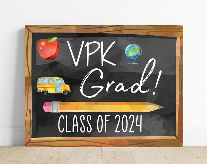 VPK grad sign, pre-k graduation sign, last day of school sign, class of 2024 sign, 8.5x11 standard paper size, digital download, printable