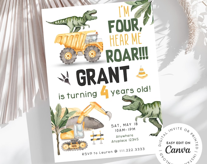 I’m four hear me roar! Construction truck and T-Rex dinosaur theme 4th Birthday Invitation, I’m four hear me roar, dump truck, excavator
