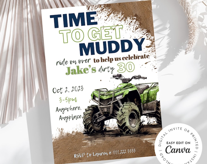Dirty thirty, dirty 30, time to get muddy, ATV four-wheeler theme birthday boy man invitation, ride on over, dirt, mud, printable, digital