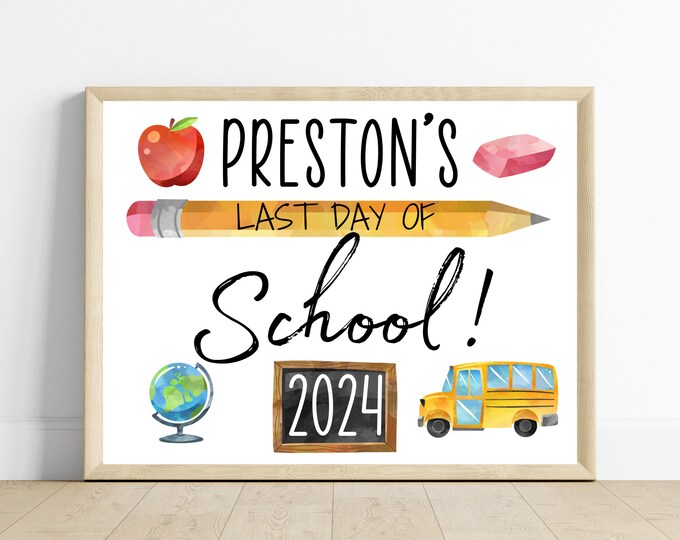 Last day of school sign, edit your child’s name, class of 2024 sign, 8.5x11 standard paper size,digital download,printable