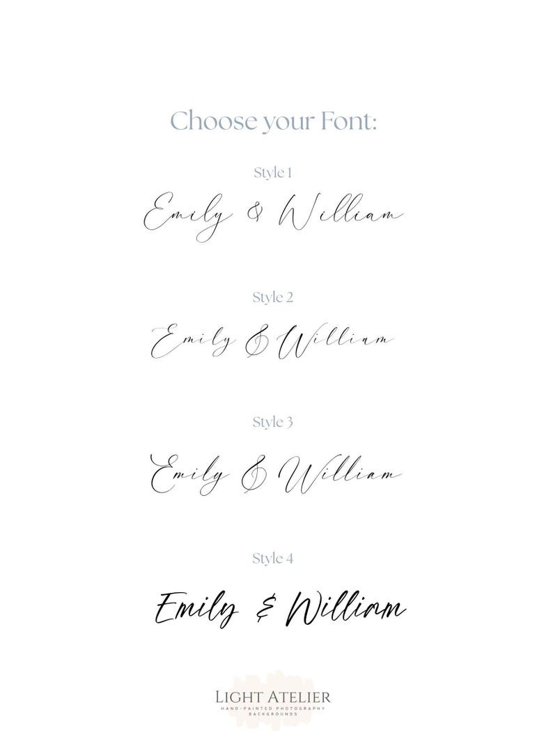 May include: A digital display showing the text Choose your Font followed by four distinct calligraphic font styles labelled Style 1 through Style 4, each displaying the names Emily & William. The bottom includes the text LIGHT ATELIER.