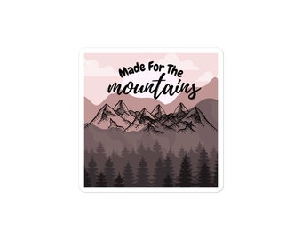 Made For The Mountains Sticker | Mountains Sticker | Outdoorsy | Hiking Sticker | Nature Sticker |