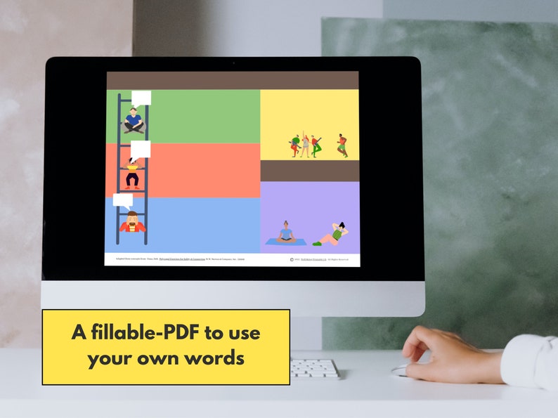 May include: A computer screen displaying a fillable PDF with four colourful squares. Each square contains an illustration of people engaging in different activities: climbing a ladder, dancing, meditating, and doing sit-ups. The text "A fillable-PDF to use your own words" is displayed below the screen.
