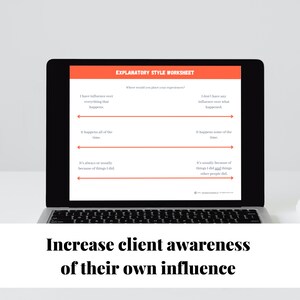 May include: A laptop screen displays a worksheet titled "Explanatory Style Worksheet". The worksheet features a series of statements about influence and asks the user to place their response on a scale. The text below the laptop reads "Increase client awareness of their own influence."