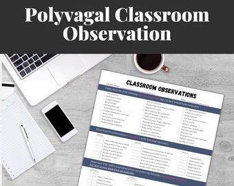 May include: A blue and white classroom observation checklist with the title "Polyvagal Classroom Observation". The checklist includes sections for "Classroom Observations", "Please mark if you have seen a response to the following experiences", and "Please mark if the child is responding well (or not) to the following co-regulation experiences".