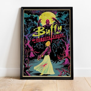 May include: A framed poster featuring a Buffy the Vampire Slayer illustration with a yellow moon, dark trees, a central figure holding a crossbow, and a vampire silhouette above. The text Buffy the Vampire Slayer is printed in yellow and red.