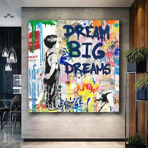 Dream Big Dreams Art Canvas, Street Art, Street Graffiti Painting Print Canvas Wall Art, Banksy Street art,Mural Artwork, Home Decor,Pop art