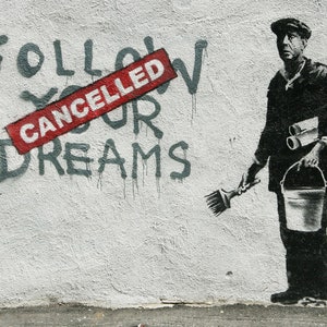 Banksy Follow Your Dreams Cancelled Art Canvas, Banksy Street Art,Graffiti Painting Print Canvas Wall Art,Street Graffiti Art Canvas