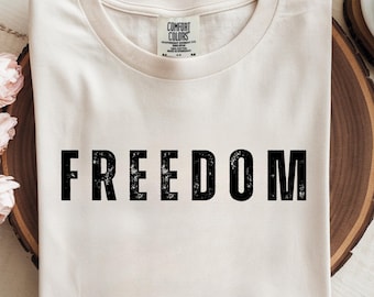 Freedom Shirt, Comfort Colors Tee, Activist T-shirt