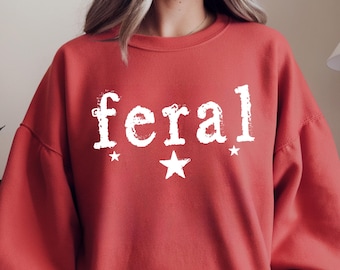Feral Graphic Tee, Unisex Funny Quote Shirt