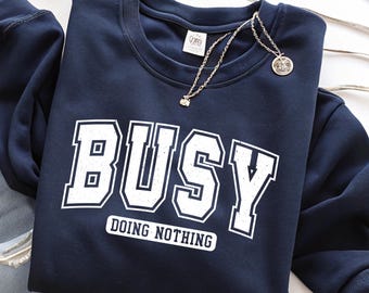 Homebody Sweatshirt, Busy Doing Nothing, Cozy Woman Crewneck
