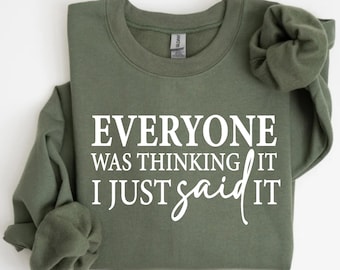 Sarcastic Quote Sweatshirt, Funny Adult Humor Tee