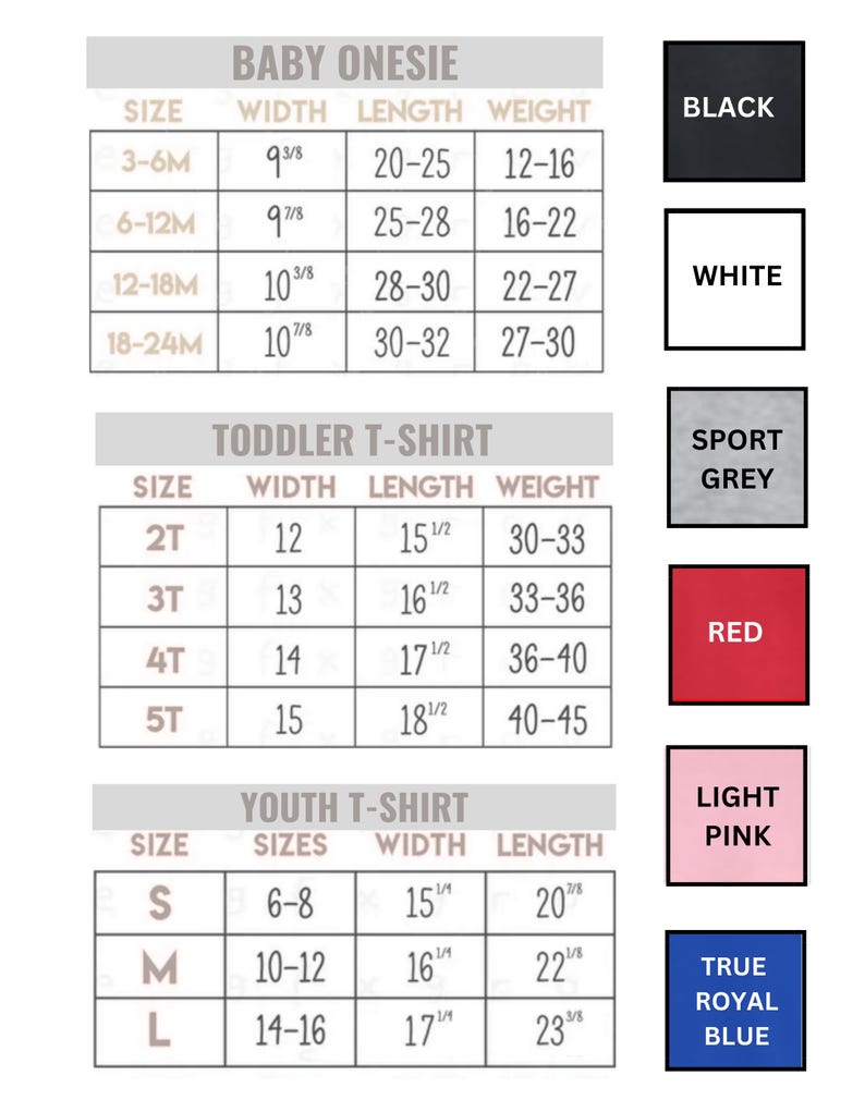 May include: A white background displays size charts for baby onesies, toddler, and youth t-shirts. The charts include size, width, length, and weight measurements in inches and ounces. Color swatches for black, white, sport grey, red, light pink, and true royal blue are also shown.