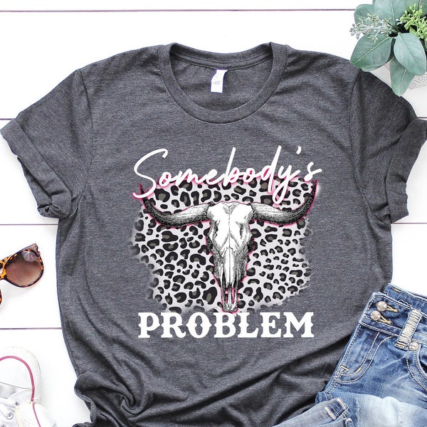 Somebody’s Problem Shirt, Western  Concert T-shirt, Leopard Print Tee, Dark Heather Leopard Print Tshirt, Gift for Mom Ideas