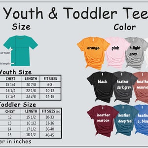 May include: A size and color chart for youth and toddler t-shirts. The chart displays measurements in inches for youth sizes YS, YM, YL and toddler sizes 2T, 3T, 4T, 5T. Available colors include orange, pink, light grey, white, black, dark grey, mauve, maroon, teal, and blue.
