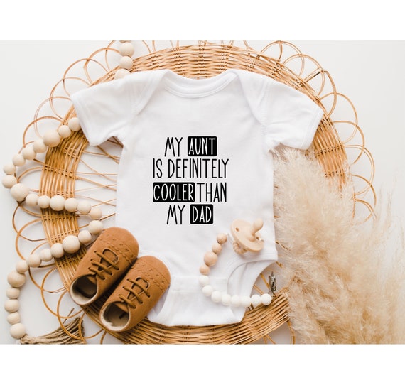 Funny Baby Onesie®, Baby Onesie® from Aunt, My Aunt is Definitely Cooler Than My Dad Onesie®, Gift from Aunt, Baby Shower Gift,