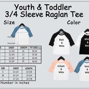 May include: A Youth & Toddler 3/4 Sleeve Raglan Tee size and color chart. The graphic displays four shirt color combinations: Black & White, White & Black, H.Peach & White, and Denim & White. Includes two tables with chest and length measurements in inches.