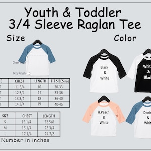 May include: A graphic showing a youth and toddler 3/4 sleeve raglan tee. The image includes size and color charts. The color options are black and white, white and black, H. Peach and white, and denim and white. The size chart is in inches.