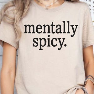 Mentally Spicy PNG Shirt Design - Funny Mental Health T Shirt Design for Women - Sarcastic Anxiety Humor Graphic Tee - Digital Download