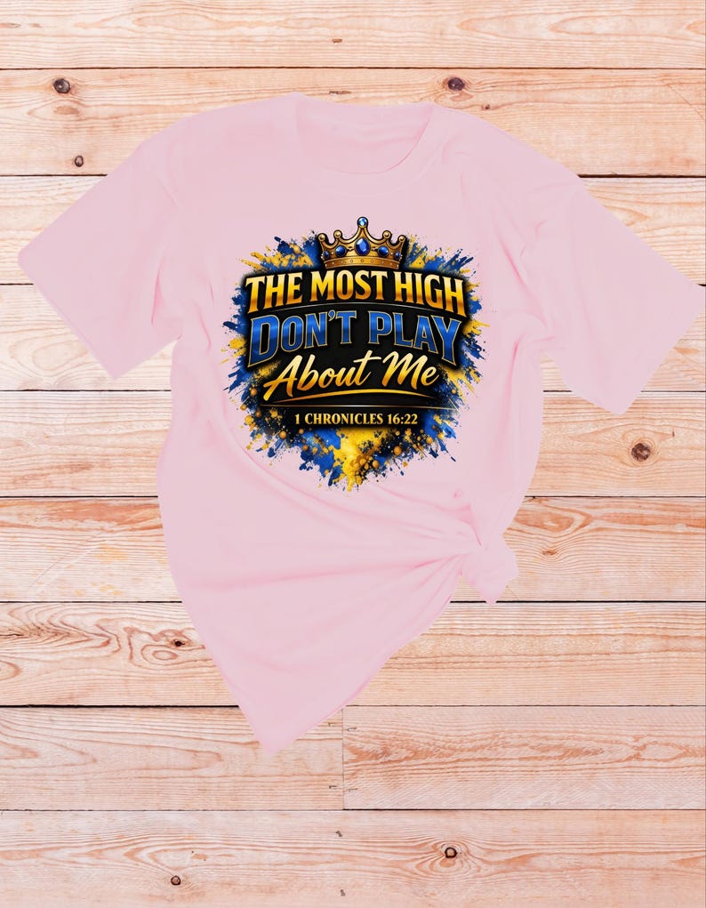 1 Chronicles 16 22 Bible verse Shirt | The Most High dont play About Me | Sarcastic Inspirational shirt | Scripture Tshirt | Faith Apparel Light Pink
