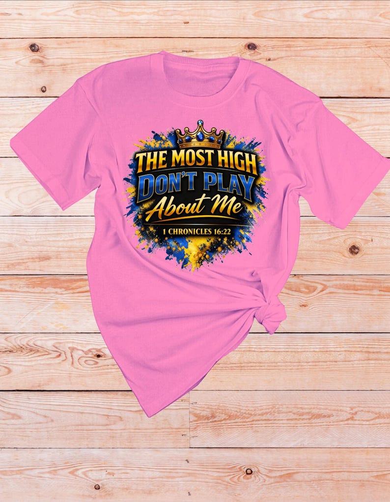 1 Chronicles 16 22 Bible verse Shirt | The Most High dont play About Me | Sarcastic Inspirational shirt | Scripture Tshirt | Faith Apparel Azalea