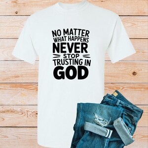Trust in GOD Shirt, Inspirational gifts, FaithBased Apparel, Motivational Tshirts, Scripture inspired Design, Encouraging Gift for Believers