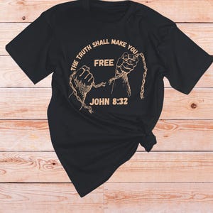 John 8:32 Shirt | Motivational TShirt | Inspirational Graphic Tee  | Scripture inspired  Shirt | Bible verse tshirts | spiritual freedom