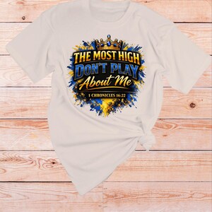 1 Chronicles 16 22 Bible verse Shirt | The Most High dont play About Me | Sarcastic Inspirational shirt | Scripture Tshirt | Faith Apparel Ice Grey