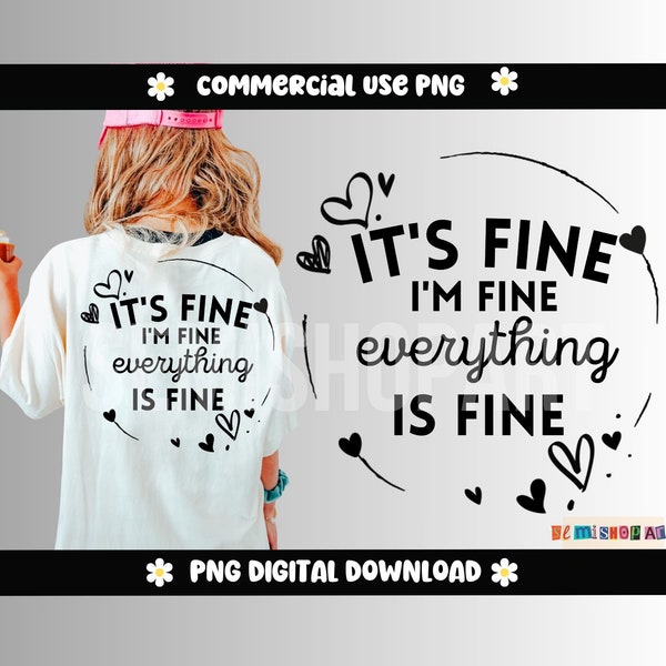 It's fine I'm fine everything is fine SVG,funny quote saying svg,for Shirts & Gifts,its fine im fine Png,Digital Download| silhouette file