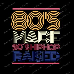 80’s made 90’s raised SVG PNG , Digital Download, Printable File, 1990s Design Downloads Sublimations, Retro 90s Clipart for T Shirt Mug Bag