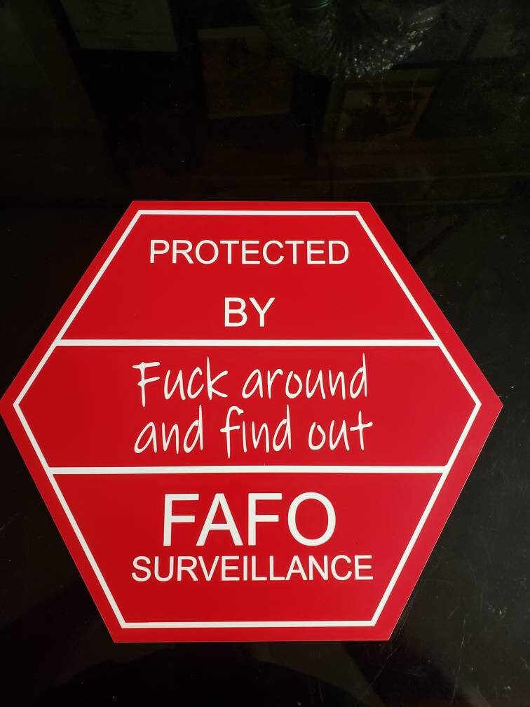 Fuck around and find out sign, Fafo, home security sign, protected by yard sign, home surveillance sign, father's day gift, housewarming,