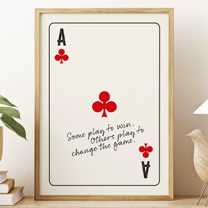 Poster citation de cartes à jouer - Certains jouent pour gagner d'autres changent la donne - Impression d'art murale motivante audacieuse pour la maison ou un cadeau, APC-06