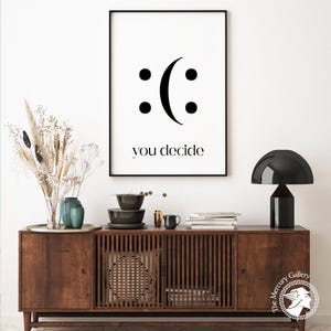 You Decide Print, Decide Smile Home Office Wall Decor, Funny Quote Poster, Inspirational Wall Art, Motivational Quote Poster Print image 4