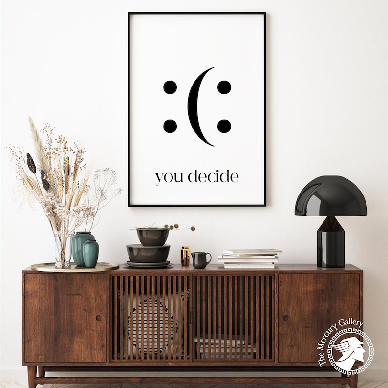 You Decide Print, Decide Smile Home Office Wall Decor, Funny Quote Poster, Inspirational Wall Art, Motivational Quote Poster Print image 4