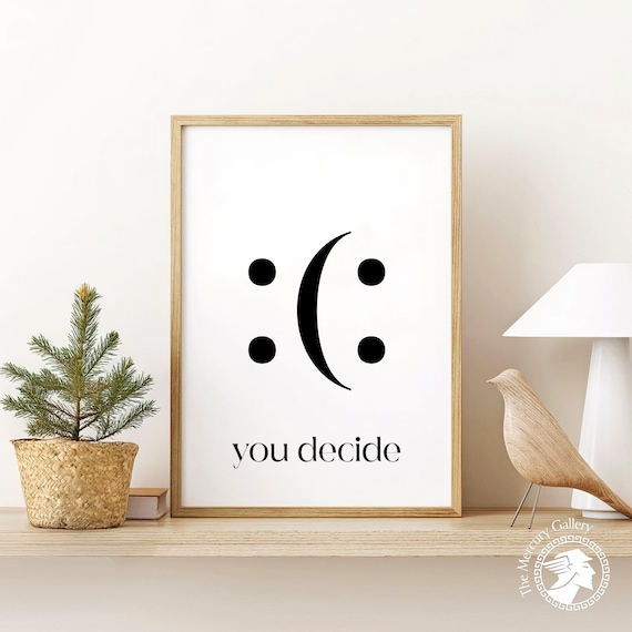 You Decide Print, Decide Smile Home Office Wall Decor, Funny Quote Poster, Inspirational Wall Art, Motivational Quote Poster Print