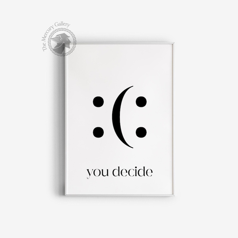 You Decide Print, Decide Smile Home Office Wall Decor, Funny Quote Poster, Inspirational Wall Art, Motivational Quote Poster Print image 2