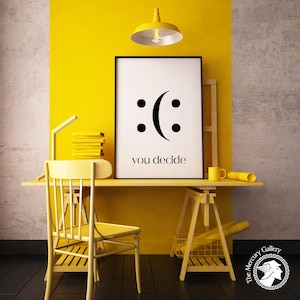 You Decide Print, Decide Smile Home Office Wall Decor, Funny Quote Poster, Inspirational Wall Art, Motivational Quote Poster Print image 5