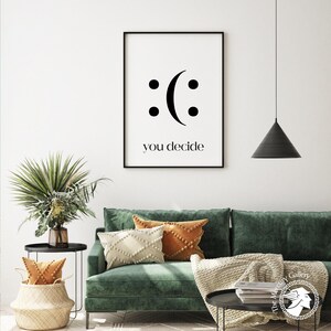 You Decide Print, Decide Smile Home Office Wall Decor, Funny Quote Poster, Inspirational Wall Art, Motivational Quote Poster Print image 6