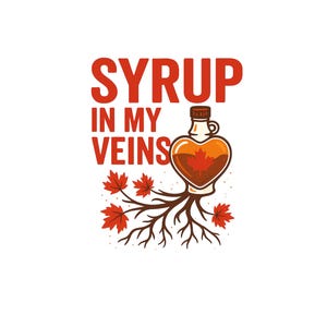 Sirup In meinen Venen PNG, Canada Day Png, Kanada Png, Ahornsirup Png, Kanada Mädchen Shirt, Kanada Jungen Shirt, SVG-Dateien für Cricut
