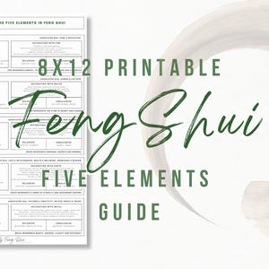 May include: An 8x12 inch printable Feng Shui guide. The guide is white with green text and illustrations. The guide is titled "Decorating with the Five Elements in Feng Shui" and includes information on the elements of Fire, Water, Wood, Earth, and Metal.