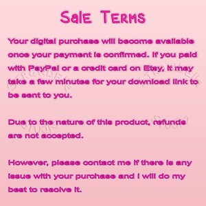 May include: Pink background with white text outlining the terms of sale for a digital purchase. The text states that the purchase will be available once payment is confirmed. It also states that refunds are not accepted due to the nature of the product. The text encourages buyers to contact the seller if there are any issues with the purchase.