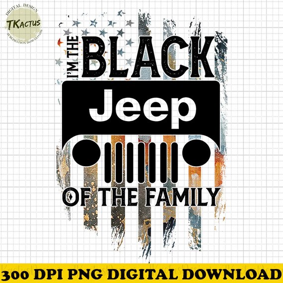 I&rsquo;m the Black Jeep of the Family Png Jeep Png Black Jeep - Etsy UK