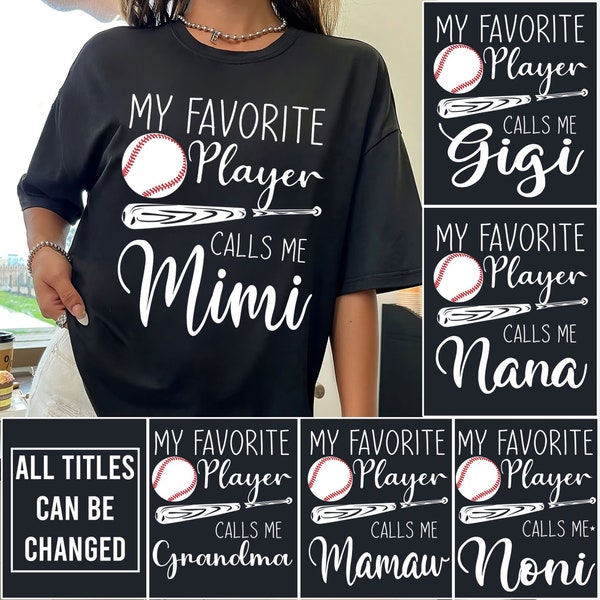 My Favorite Baseball Player Calls Me Nana Personalized T-Shirt, Mimi Baseball Shirt, Gift for Grandma, Custom Family Baseball Tee Gift