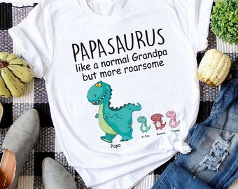 Personalized Papasaurus Like A Normal Grandpa But Only Awesome T-Shirt, Custom Dino Grandkids Name Shirt, Fathers Day Gift For Papa Grandpa