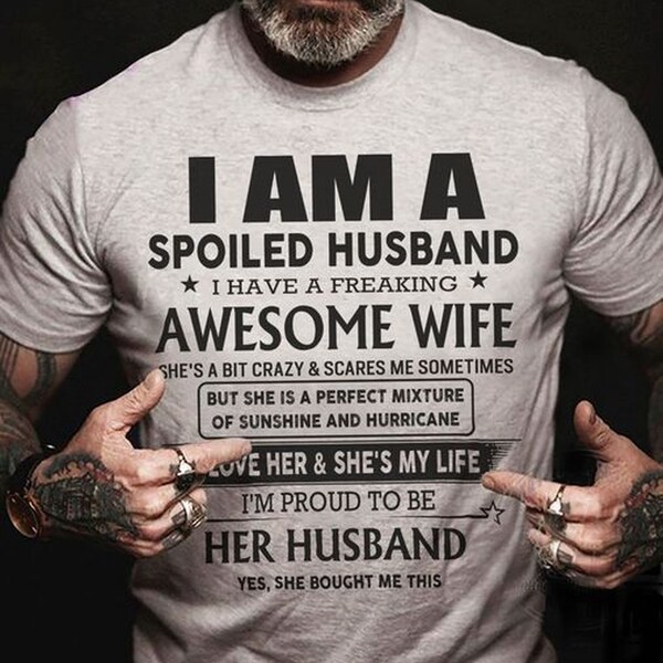 I Am A Spoiled Husband T-shirt, I Have A Freaking Awesome Wife She Bought Me This Shirt, Husband Gift From Wife, Gift For Him, Husband Gift