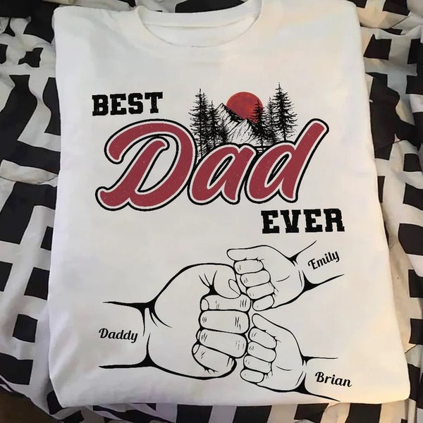 Best Dad Ever Custom T-Shirt with Kid's Names, Personalized Father's Day Gift Shirt For Dad, Mountain and Fist Bump Dad Tee, Dad Kids Shirt