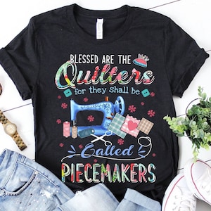 Funny Quilting Art for Quilter Sewer Women Moms PIECEMAKER T-Shirt