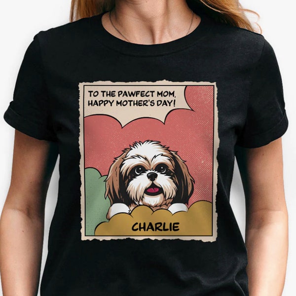 Personalized Dog To The Pawfect Mom Happy Mother's Day From Dog T-Shirt, Custom Dog Name And Breed Shirt Gift For Dog Lover, Mothers Day Tee