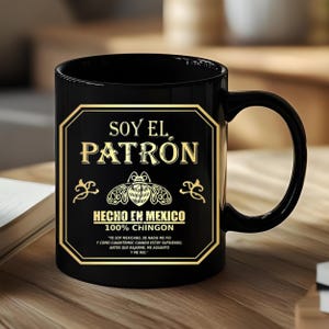 Mug Soy El Patron, Funny Coffee Mug, Bold Statement Mug, Office Humor Cup, Work Attitude Mug, Gift for Friend or Coworker, Coffee Mug Gift.