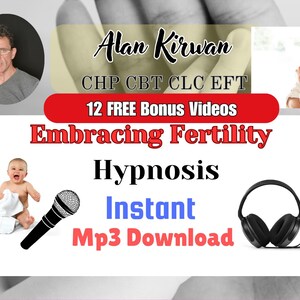 Può includere: Uno striscione rosso e bianco con il testo "Alan Kirwan CHP CBT CLC EFT 12 FREE Bonus Videos Embracing Fertility Hypnosis Instant Mp3 Download" e un microfono e delle cuffie.